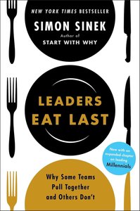Leaders Eat Last — Simon Sinek